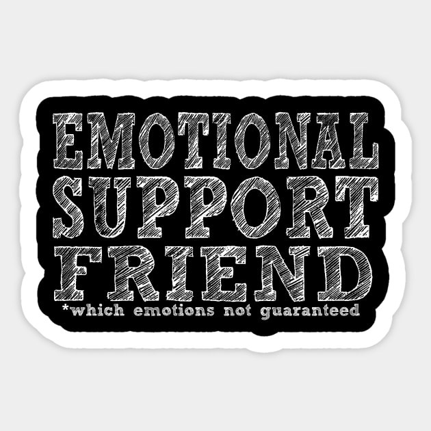 Emotional Support Friend Sticker by hauntedgriffin